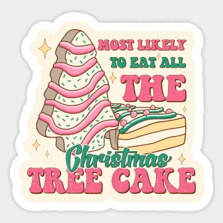 Most Likely To Eat All The Christmas Tree Cakes, Funny Christmas Matching Sticker